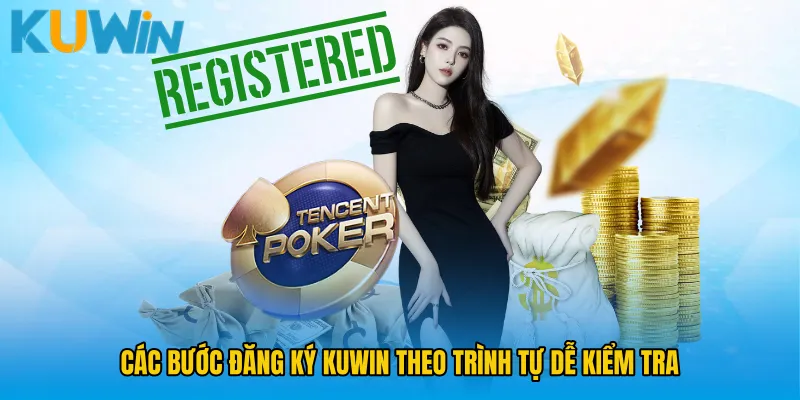 Các bước Đăng ký KUWIN theo trình tự dễ kiểm tra