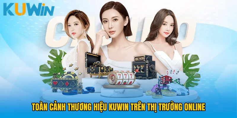 Toàn cảnh thương hiệu KUWIN trên thị trường online